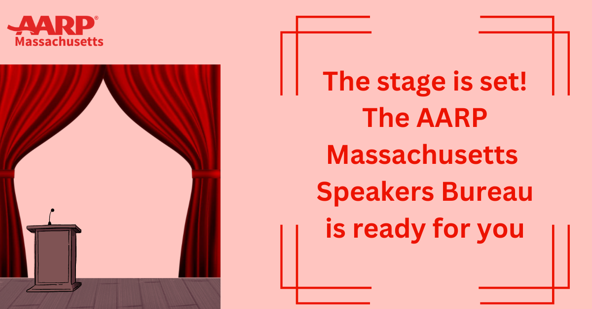 Calling all Speakers!! The AARP Massachusetts Speakers' Bureau is Recruiting (2).png