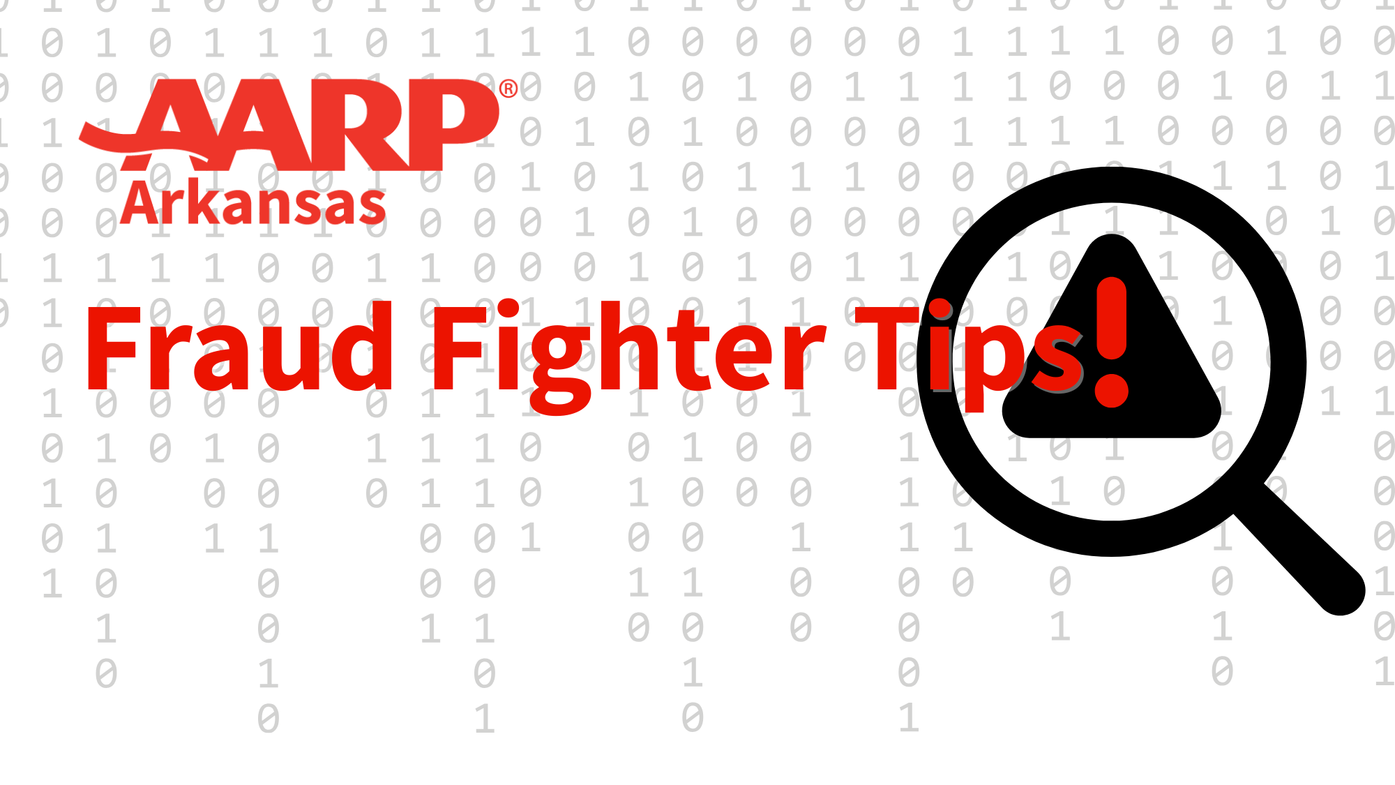 background of computer code with fraud fighter tips over and AARP Arkansas logo along with graphic of magnifying glass with an ! in the center