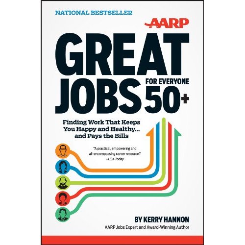 Great Jobs for Everyone 50+: Finding Work That Keeps You Healthy and Happy…and Pays the Bills