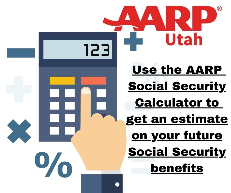 use the AARP Social Security Calculator to get an estimate.jpg