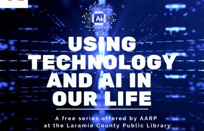AARP Wyoming Offers Series Using Technology and AI in Our Lives