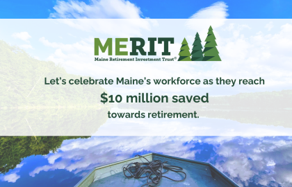 Maine Retirement Investment Trust (MERIT) Reaches Year-One Milestone 