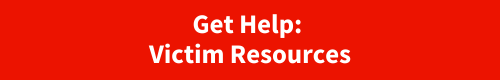 Get Help: Victim Resources